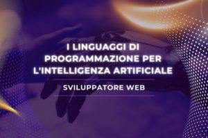 L'importanza dei linguaggi di programmazione per l'intelligenza artificiale sviluppatore web