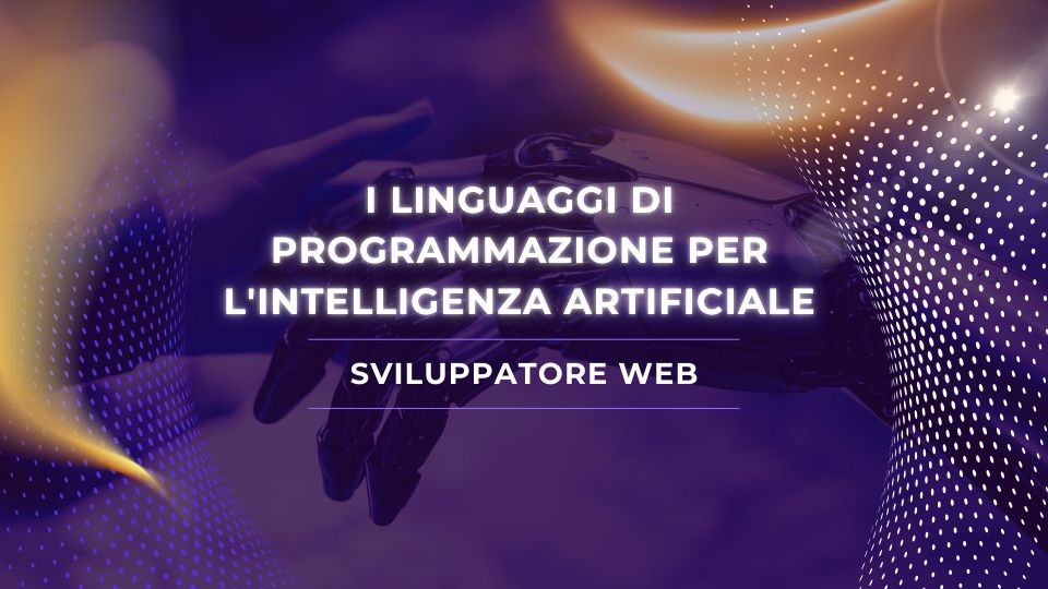 L'importanza dei linguaggi di programmazione per l'intelligenza artificiale sviluppatore web